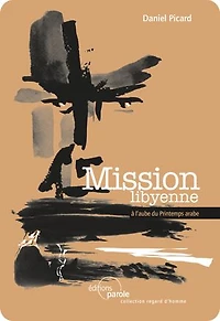 Mission libyenne: À l'aube du Printemps arabe
