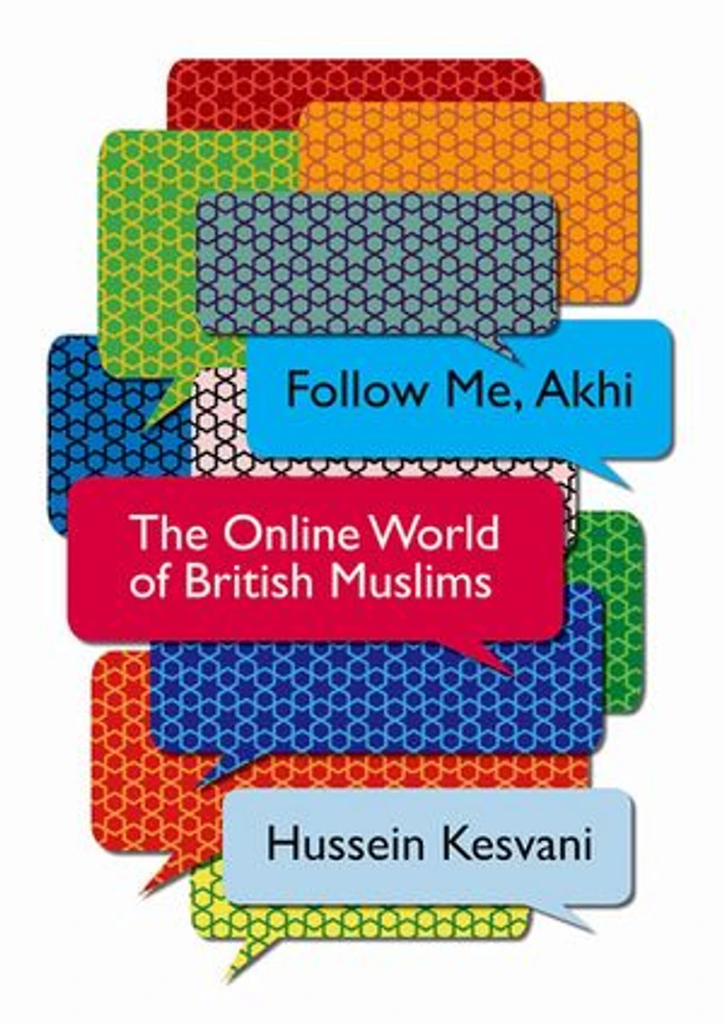 Follow Me, Akhi: The Online World Of British Muslims