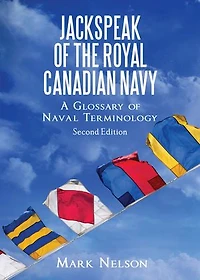 Jackspeak of the Royal Canadian Navy: A Glossary Naval Terminology