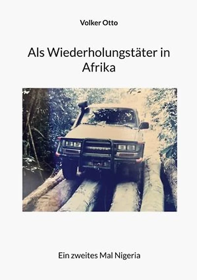 Als Wiederholungstäter in Afrika: Ein zweites Mal Nigeria