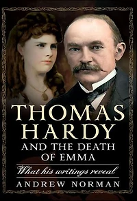 Thomas Hardy and the Death of Emma: What His Writings Reveal