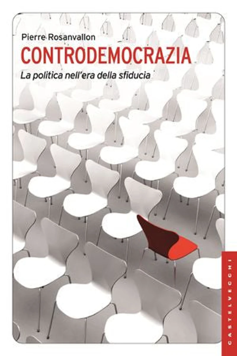 Controdemocrazia: La politica nell'era della sfiducia