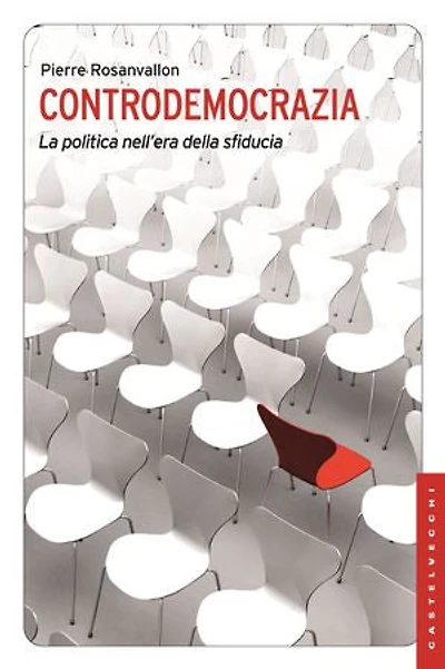 Controdemocrazia: La politica nell'era della sfiducia