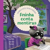 Aninha conta mentiras: quando é difícil falar a verdade