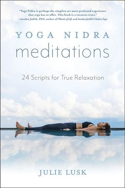 Yoga Nidra Meditations: 24 Scripts For True Relaxation