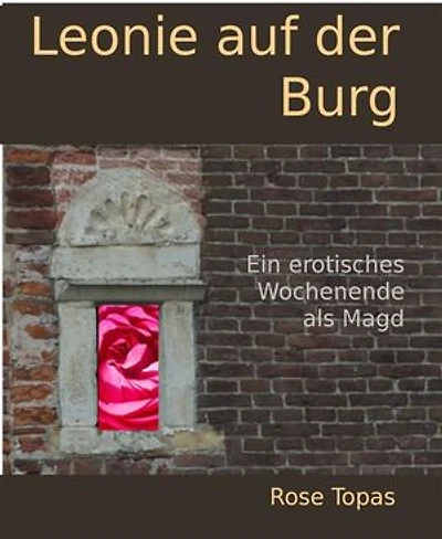 Leonie auf der Burg: Ein erotisches Wochenende als Magd