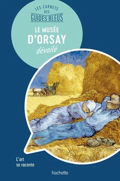 Le Musée d'Orsay dévoilé : l'art se raconte: raconte