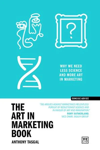 The Art in Marketing Book: Why we need less science and more art in marketing