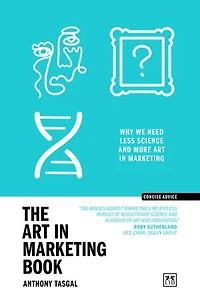 The Art in Marketing Book: Why we need less science and more art in marketing