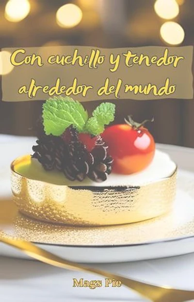 Con cuchillo y tenedor alrededor del mundo