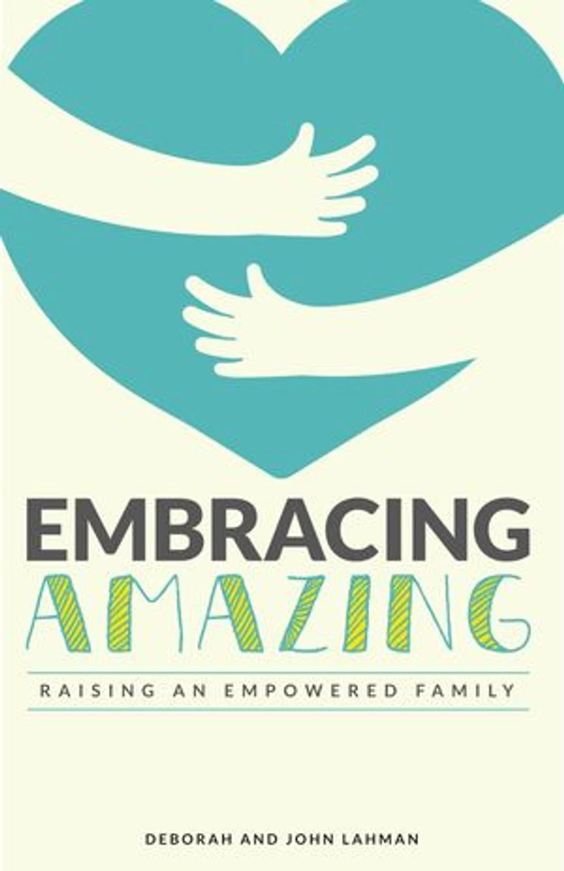 Embracing Amazing: Consciously Growing An Empowered Family