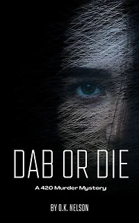 Dab or Die: A 420 Murder Mystery