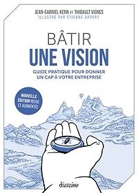 Bâtir une vision: guide pratique pour donner un cap à votre entreprise