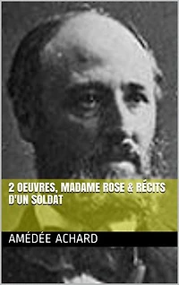 2 Oeuvres, madame rose & récits d'un soldat
