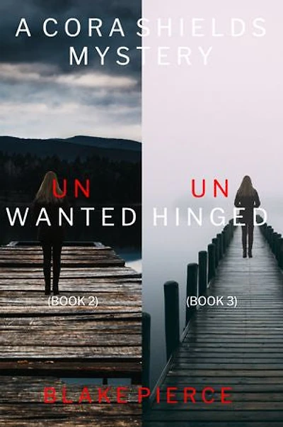 A Cora Shields FBI Suspense Thriller Bundle: Unwanted (#2) and Unhinged (#3)
