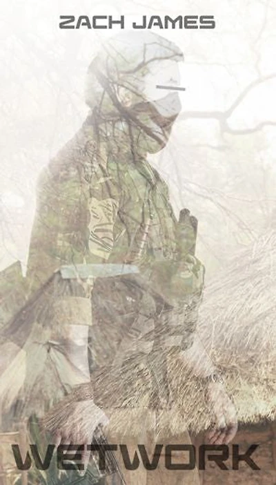 Wetwork: A Modern Mercenary Thriller