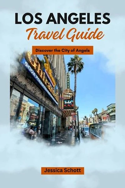 Los Angeles Travel Guide: Discover the City of Angels