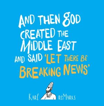 And Then God Created The Middle East Said "let There Be Breaking News"