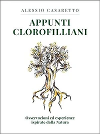 Appunti Clorofilliani: Osservazioni ed esperienze ispirate dalla Natura