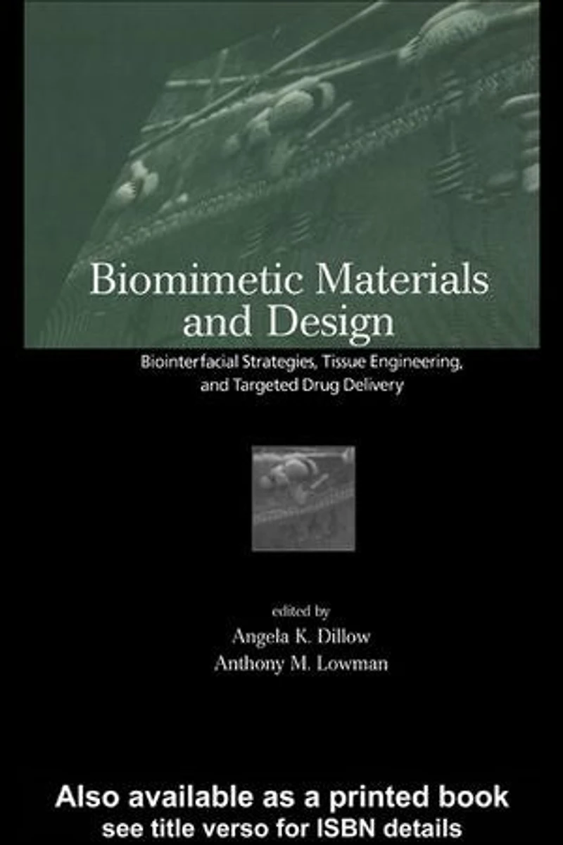 Biomimetic Materials And Design: Biointerfacial Strategies, Tissue Engineering And Targeted Drug Delivery