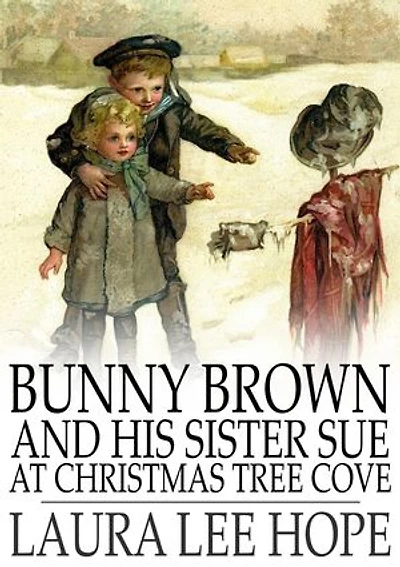 Bunny Brown and His Sister Sue at Christmas Tree Cove