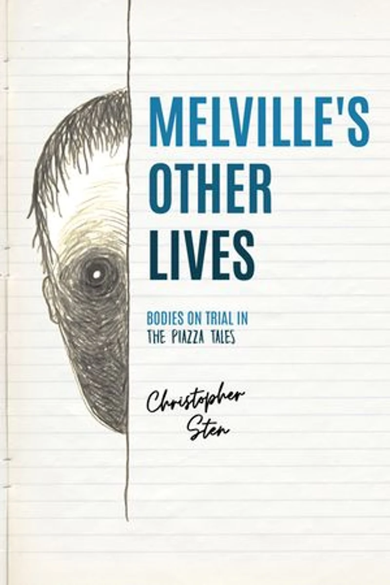 Melville’s Other Lives: Bodies on Trial The Piazza Tales