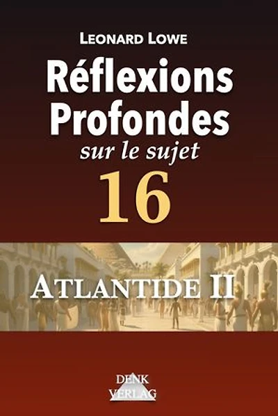 16 Atlantide II: Réflexions Profondes sur le sujet