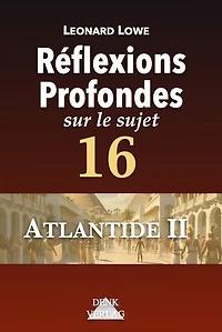 16 Atlantide II: Réflexions Profondes sur le sujet