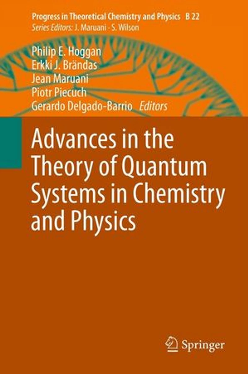 Advances the Theory of Quantum Systems Chemistry and Physics