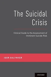the Suicidal Crisis: Clinical Guide to Assessment of Imminent Suicide Risk