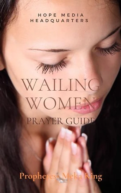Wailing Women Prayer Guide: Biblical Studies and Fundamentals, #1