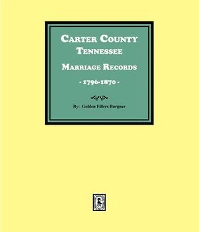 Carter County, Tennessee Marriage Records, 1796-1870
