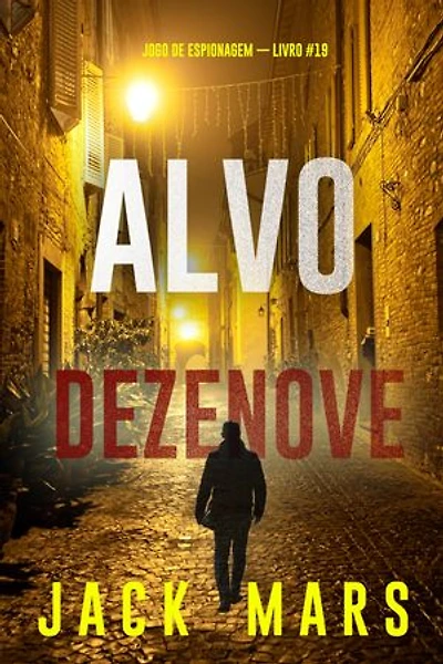 Alvo Dezenove (Jogo de Espionagem — Livro #19)