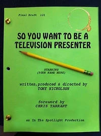 So You Want To Be A Television Presenter: foreword by Chris Tarrant