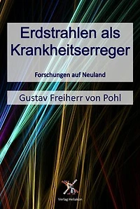 Erdstrahlen als Krankheitserreger: Forschungen auf Neuland