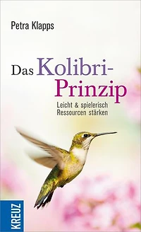 Das Kolibri-Prinzip: Leicht und spielerisch Ressourcen stärken