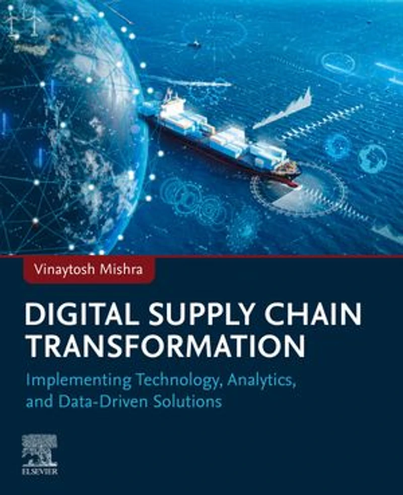 Digital Supply Chain Transformation: Implementing Technology, Analytics, and Data-Driven Solutions