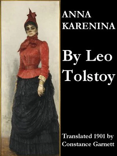 Anna Karenina: Translated 1901 by Constance Garnett