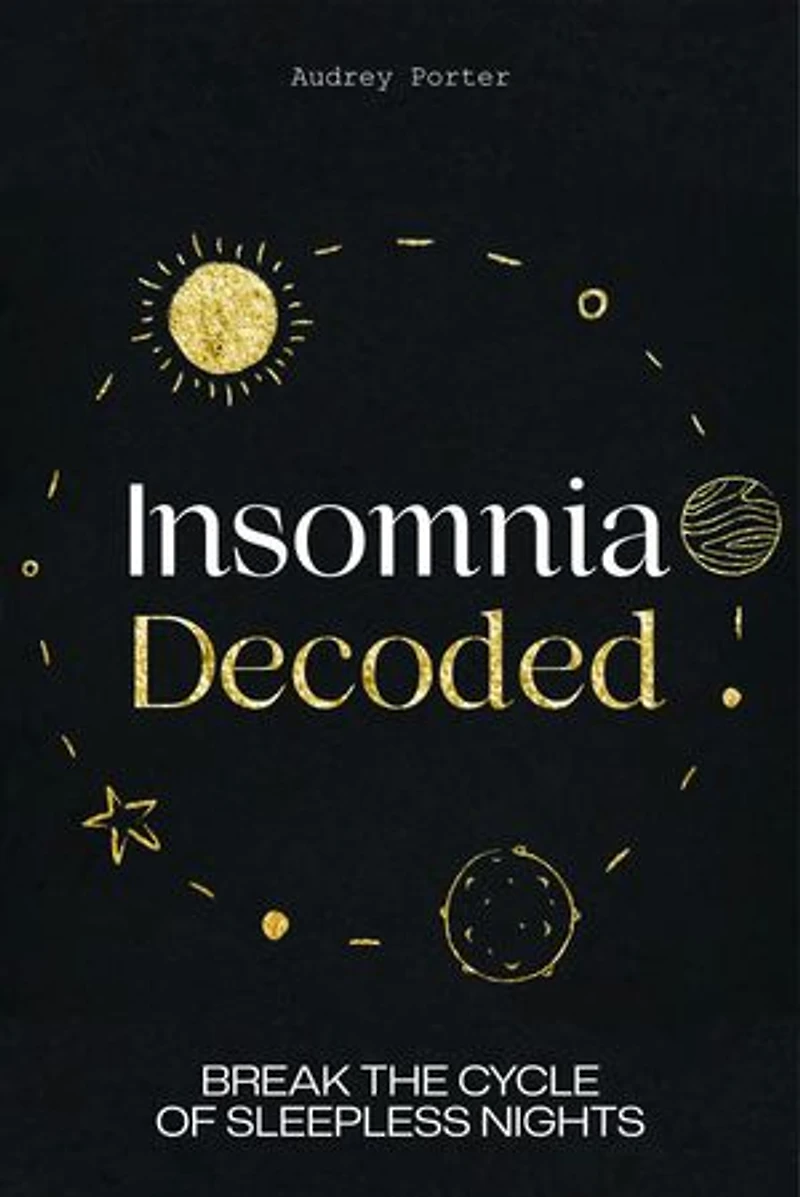 Insomnia Decoded: Break the Cycle of Sleepless Nights