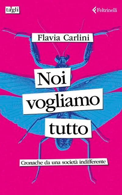 Noi vogliamo tutto: Cronache da una società indifferente