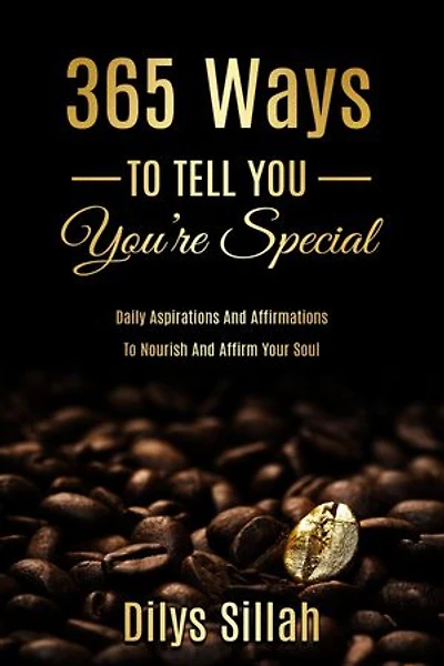 365 Ways To Tell You You're Special: Daily Aspirations and Affirmations to Nourish and Affirm Your Soul