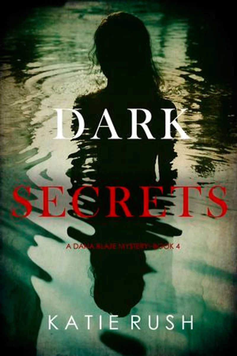 Dark Secrets (A Dana Blaze FBI Suspense Thriller—Book 4)