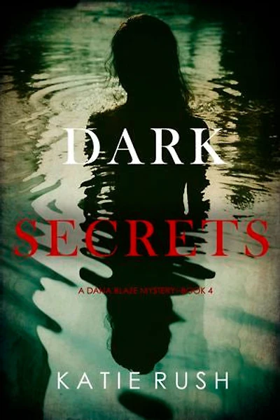 Dark Secrets (A Dana Blaze FBI Suspense Thriller—Book 4)