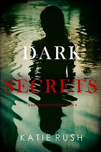 Dark Secrets (A Dana Blaze FBI Suspense Thriller—Book 4)