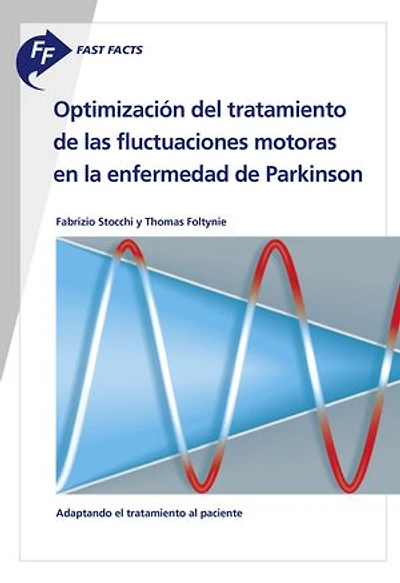 Fast Facts: Optimización del tratamiento de las fluctuaciones motoras en la enfermedad de Parkinson: Adaptando el tratamiento al paciente