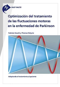 Fast Facts: Optimización del tratamiento de las fluctuaciones motoras en la enfermedad de Parkinson: Adaptando el tratamiento al paciente