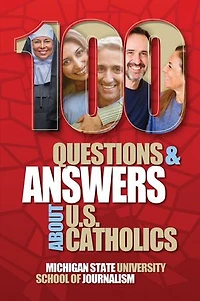 100 Questions and Answers About U.S. Catholics: Pope Francis, his Legacy and the Transition to Pope Leo XIV
