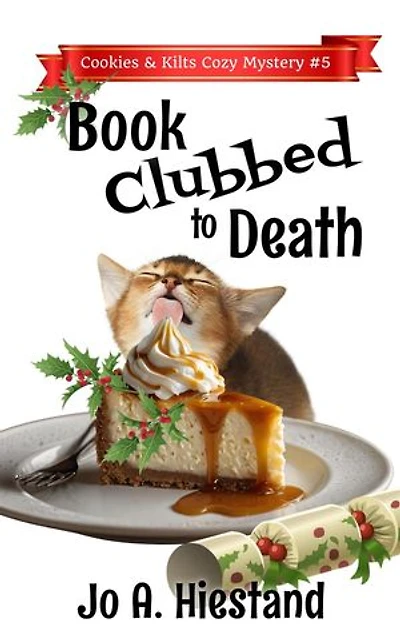 Book Clubbed to Death: The Cookies and Kilts Cozy Mysteries, #5
