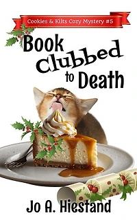Book Clubbed to Death: The Cookies and Kilts Cozy Mysteries, #5