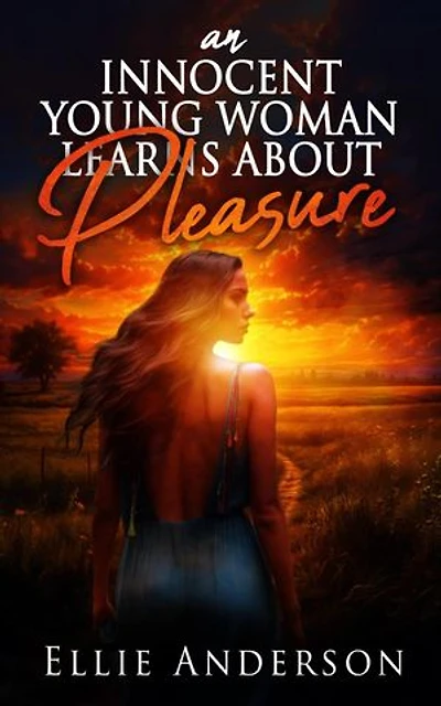 An Innocent Young Woman Learns About Pleasure: Young Women, #1